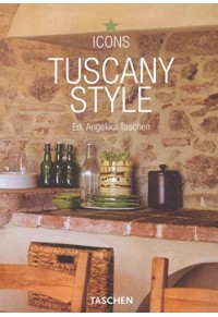 TUSCANY STYLE (ICONS TASCHEN) 978-3-8228-1642-4 9783822816424