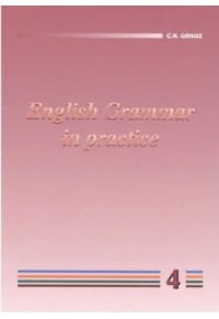 ENGLISH GRAMMAR IN PRACTICE 4 9607113349 9789607113344