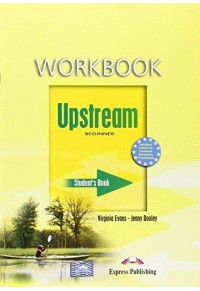 UPSTREAM BEGINNER WORKBOOK 1-84558-761-8 9781845587611