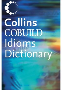 COLLINS COBUILD DICTIONARY OF IDIOMS NEW 2nd EDITI 0-00-713401-0 9780007134014