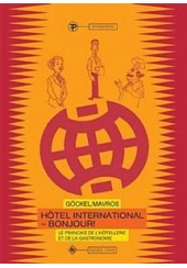 HOTEL INTERNATIONAL-BONJOUR LE FRANCAIS DE L' HOTELLERIE ET GASTRONOMIE