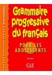 GRAMMAIRE PROGRESSIVE DU FRANCAIS POUR LES ADOLESCENTS INTERMEDIARE