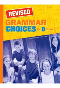 GRAMMAR CHOICES FOR D CLASS REVISED 978-9963-47-792-0 9789963477920