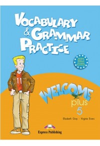 WELCOME PLUS 5 VOCABULARY & GRAMMAR PRACTICE 1-84558-488-0 9781845584887