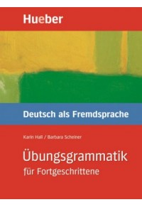 UBUNGSGRAMMATIK FUR FORTGESCHRITTENE DEUTSCH ALS FREMDSPRACHE 3-19-007448-8 9783190074488