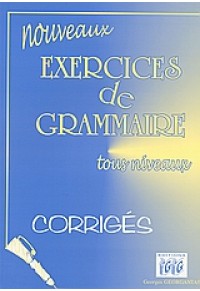 NOUVEAUX EXERCISES DE GRAMMAIRE TOUS NIVEAUX CORRI 960-7069-58-7 