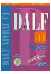 DALF C1 NOUVELLE FORMULE (ROBOLY)