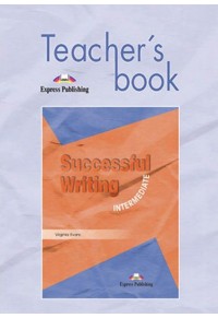 SUCCESSFUL WRITING INTERMEDIATE TEACHERS BOOK 978-1-903128-51-0 9781903128510