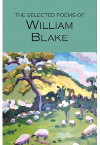 THE SELECTED POEMS OF WILLIAM BLAKE 978-1-85326-452-8 9781853264528