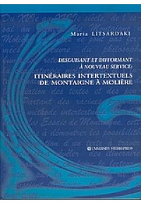 ITINERAIRES INTERTEXTUELS DE MONTAIGNE A MOLIERE 960-12-1439-9 