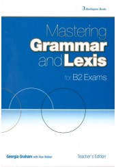 MASTERING GRAMMAR AND LEXIS FOR B2 TCHR'S