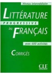 LITTERATURE PROGRESSIVE DU FRANCAIS NIVEAU INTERMEDIAIRE CORRIGES