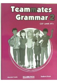TEAMMATES 2 LEVEL A1+ GRAMMAR STUDENT'S BOOK 978-960-424-796-7 9789604247967