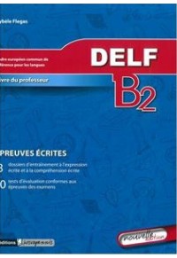 DELF B2 ECRIT PROFESSEUR NOUVELLE EDITION 978-960-8246-86-7 9789608246867