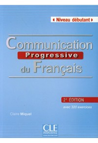 COMMUNICATION PROGRESSIVE DU FRANCAIS DEBUTANT 978-209-038132-0 9782090381320