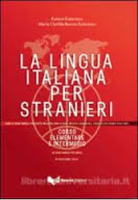LA LINGUA ITALIANA PER STRANIERI ELEMENTARE - INTERMEDIO 978-88-557-0526-4 9788855705264