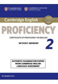 CAMBRIDGE CERTIFICATE OF PROFICIENCY IN ENGLISH 2 WITHOUT ANSWERS 978-1-107-63792-4 9781107637924