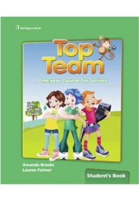 TOP TEAM ONE- YEAR COURSE FOR JUNIORS STUDENT'S BOOK 978-9963-51-180-8 9789963511808