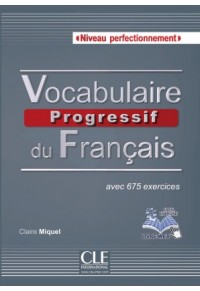 VOCABULAIRE PROGRESSIF DU FRANCAIS (675 EXERCICES) PERFECTIONNEMENT 978-209-038154-2 9782090381542