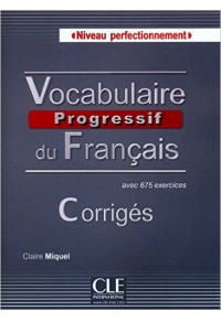 VOCABULAIRE PROGRESSIF DU FRANCAIS NIVEAU PERFECTIONNEMENT CORRIGES 978-209-038155-9 9782090381559