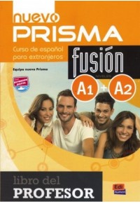 NUEVO PRISMA FUSION A1- A2 LIBRO DEL PROFESOR 978-84-9848-521-9 9788498485219