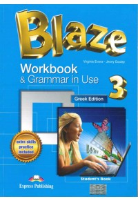 BLAZE 3 WORKBOOK & GRAMMAR IN USE (GREEK) 978-960-361-982-6 9789603619826