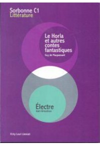 SORBONNE C1 LITTERATURE -(LE HORLA & ELECTRA) 2016-2017 978-960-99864-7-2 9789609986472