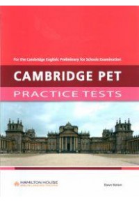 CAMBRIDGE PET PRACTICE TESTS - FOR THE CAMBRIDGE ENGLISH PRELIMINARY FOR SCHOOLS 978-9963-261-97-0 9789963261970