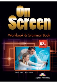 ON SCREEN B2+ WORKBOOK & GRAMMAR BOOK (WITH DIGIBOOK APP.) 978-1-4715-5225-0 9781471552250