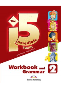 THE INCREDIBLE 5 TEAM 2 WORKBOOK AND GRAMMAR (WITH DIGIBOOK APP.) 978-1-4715-6599-1 9781471565991