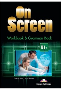 ON SCREEN B1+ WORKBOOK & GRAMMAR (WITH DIGIBOOK APP.) 978-1-4715-5219-9 9781471552199