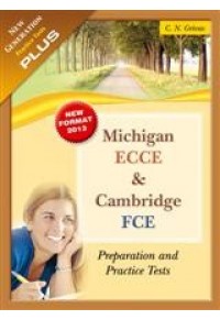 NEW GENERATION PRACTICE TESTS PLUS MICHIGAN ECCE + CAMBRIDGE FCE CDs (6) 978-960-409-734-0 9789604097340