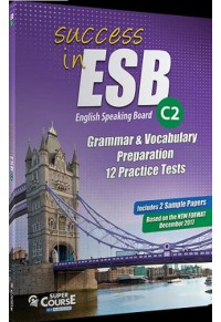 SUCCESS IN ESB C2 GRAMMAR & VOCABULARY PREPARATION 12 PRACTICE TESTS (NEW FORMAT DECEMBER 2017) 978-9963-259-41-0 170801030640