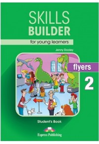 SKILLS BUILDER FOR YOUNG LEARNERS FLYERS 2 (ΧΩΡΙΣ DIGIBOOK APP.) 978-1-4715-5958-7 9781471559587