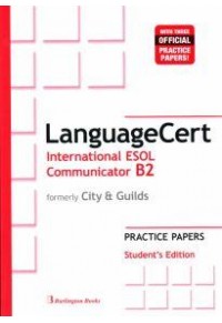 LANGUAGECERT COMMUNICATOR B2 PRACTICE PAPER'S STUDENT'S EDITION (FORMERLY CITY & GUILDS) 978-9925-30-166-9 9789925301669