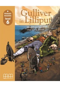 GULLIVER IN LILLIPUT - PRIMARY READERS READERS LEVEL 6 978-960-379-830-9 9789603798309
