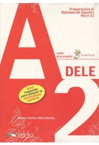 DELE A2 PREPARATION AL DIPLOMA DE ESPANOL NIVEL A2 (AUDIO DESCARGABLE) 2019 978-84-9081-693-6 9788490816936