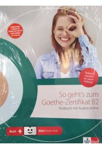 SO GEHT'S ZUM GOETHE - ZERTIFIKAT B2 TESTBUCH 978-960-582-074-9 9789605820749