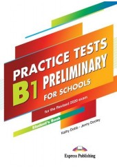 B1 PRELIMINARY FOR SCHOOLS PRACTICE TESTS STUDENT'S BOOK