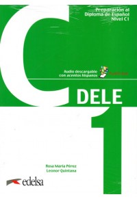 DELE C1 PREPARACION AL DIPLOMA DE ESPANOL - NIVEL C1 (+AUDIO DESCARGABLE) 978-84-9081-698-1 9788490816981