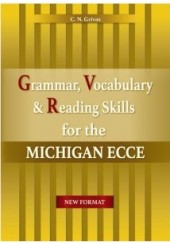 NEW FORMAT GRAMMAR, VOCABULARY AND READING SKILLS FOR THE MICHIGAN ECCE (+ COMPANION)