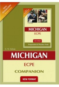 NEW FORMAT MICHIGAN ECPE - NEW GENERATION PREPARATION AND PRACTICE TESTS - COMPANION 978-960-613-174-5 9789606131745