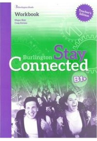 STAY CONNECTED B1+ WORKBOOK TEACHER'S EDITION 978-9963-273-33-1 9789963273331