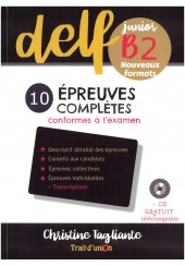 DELF JUNIOR B2 NOUVEAU - 10 EPREUVES COMPLETES +CD GRATUIT