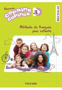 COPAINS COPINES 3 NOUVEAU - METHODE DE FRANCAIS POUR ENFANTS 978-960-624-054-6 9789606240546