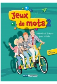 JEUX DE MOTS 2 METHODE DE FRANCAIS POUR ENFANTS ( +MP3 +CAHIER D'ACTIVITES) 978-618-84755-0-2 9786188475502