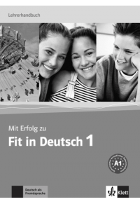 MIT ERFOLG ZU FIT IN DEUTSCH 1 - LEHRERHANDBUCH 978-3-12-676331-8 9783126763318