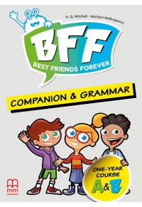 BFF - BEST FRIENDS FOREVER JUNIOR A & B ONE-YEAR COURSE COMPANION & GRAMMAR 978-618-05-4890-7 9786180548907