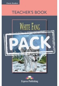 WHITE FANG - CLASSIC READERS TEACHER'S BOOK 978-1-4715-2861-3 9781471528613