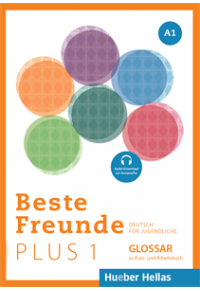 BESTE FREUNDE PLUS 1 A1 GLOSSAR (MIT AUDIO-DOWNLOAD ZUR AUSSPRACHE) 978960548-062-2 9789605480622